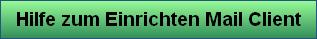 Hilfe zum Einrichten Mail Client